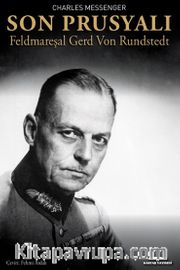 Son Prusyalı Feldmareşal Gerd Von Rundstedt