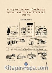 Savaş Yıllarında Türkiye'de Sosyal Yardım Faaliyetleri (1914-1923)