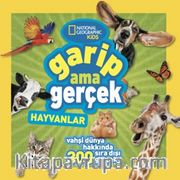 National Geographic Kıds - Garip Ama Gerçek - Hayvanlar