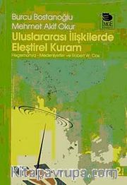 Uluslararası İlişkilerde Eleştirel Kuram <br /> Hegemonya - Medeniyetler ve Robert W. Cox