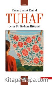 Tuhaf <br /> Cesur Bir Kadının Hikayesi