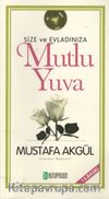 Size ve Evladınıza Mutlu Yuva