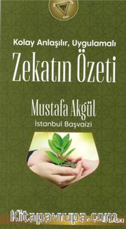 Kolay Anlaşılı, Uygulamalı Zekatın Özeti