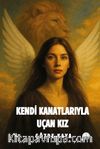 Kendi Kanatlarıyla Uçan Kız