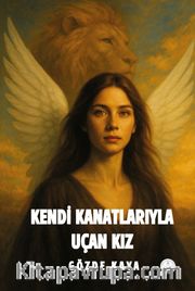 Kendi Kanatlarıyla Uçan Kız