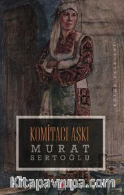 Komitacı Aşkı