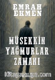 Müsekkin Yağmurlar Zamanı