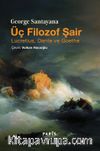 Üç Filozof Şair; Lucretius, Dante ve Goethe