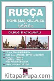 Rusça Konuşma Kılavuzu ve Sözlük <br /> Dilbilgisi Açıklamalı