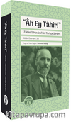 Âh Ey Tahir & Tahirü'l-Mevlevî'nin Türkçe Şiirleri