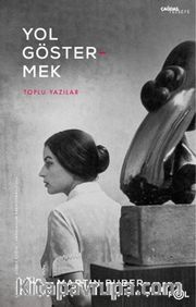 Yol Göstermek <br /> Toplu Yazılar