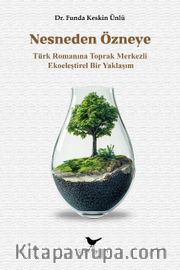 Türk Romanına Toprak Merkezli Ekoeleştirel Bir Yaklaşım