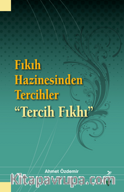Fıkıh Hazinesinden Tercihler <br /> Tercih Fıkhı
