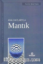 Anahatlarıyla Mantık / Prof. Dr. Necip Taylan