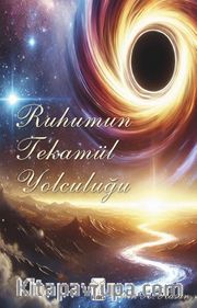 Ruhumun Tekamül Yolculuğu