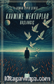 Kavmime Mektuplar Başlangıç  