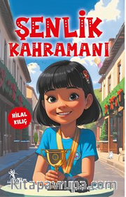 Şenlik Kahramanı (7+Yaş - Renkli Resimli Hikaye)