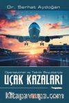 Operasyonel ve Teknik Boyutlarıyla Uçak Kazaları
