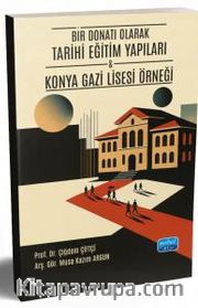Bir Donatı Olarak Tarihi Eğitim Yapıları <br /> Konya Gazi Lisesi Örneği