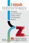 Z Kuşağı Perspektifinden Örnek Olaylar İle Örgütsel Davranış Bilimi