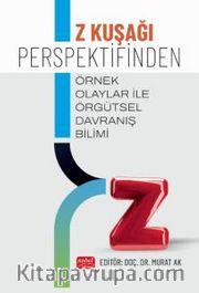Z Kuşağı Perspektifinden Örnek Olaylar İle Örgütsel Davranış Bilimi