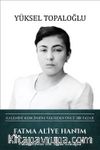Fatma Aliye Hanım - Kalemini Hemcinsine Vakfeden Öncü Bir Yazar