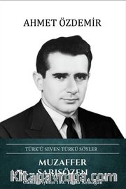 Muzaffer Sarısözen - Türk'ü Seven Türkü Söyler