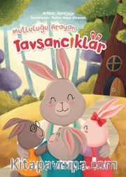 Mutluluğu Arayan Tavşancıklar