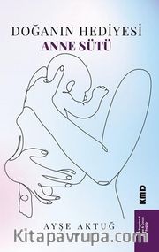 Doğanın Hediyesi Anne Sütü