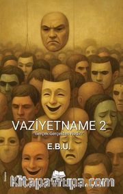Vaziyetname 2 <br /> Gerçek Gerçekten Nedir