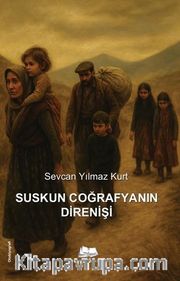 Suskun Coğrafyanın Direnişi