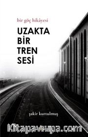 Uzakta Bir Tren Sesi