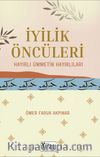 İyilik Öncüleri Hayırlı Ümmetin Hayırlıları 