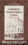 Çağdaşlaşan Osmanlı Eğitimi Üzerine Seçilmiş Yazılar