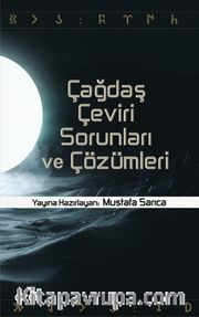 Çağdaş Çeviri Sorunları ve Çözümleri