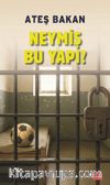 Neymiş Bu Yapı?