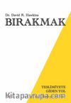 Bırakmak & Teslimiyete Giden Yol