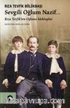 Sevgili Oğlum Nazif… & Rıza Tevfik'ten Oğluna Mektuplar