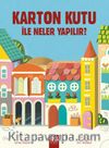 Karton Kutu ile Neler Yapılır?