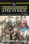 Ateş ve Kılıç 1. Kitap & Polonya ve Rusya'nın Tarihi Romanı