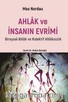 Ahlak ve İnsanın Evrimi & Bireysel Ahlak ve Kolektif Ahlaksızlık