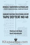 Denizli Tarihinin Kaynakları: I- Denizli Kazası Mufassal Tahrir Defterleri & Kanuni Sultan Süleyman Devri Tapu Defteri No 49