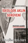 İdeolojik Aklın Serüveni & 1970-1980 Arası Türkiye Deneyimi Üzerinden