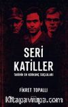 Seri Katiller: Tarihin En Korkunç Suçluları