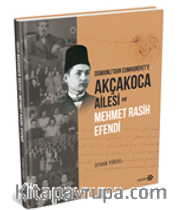 Osmanlı'dan Cumhuriyet'e Akçakoca Ailesi ve Mehmet Rasih Efendi