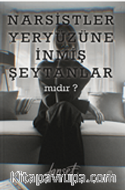 Narsistler Yeryüzüne İnmiş Şeytanlar mıdır?