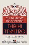 Cumhuriyet Döneminde Tarihi Tiyatro