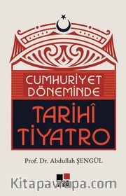 Cumhuriyet Döneminde Tarihi Tiyatro
