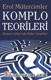 Komplo Teorileri <br /> Aynanın Ardında Kalan Gerçekler