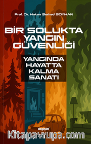Bir Solukta Yangın Güvenliği <br /> Yangında Hayatta Kalma Sanatı